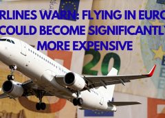 Airlines Warn: Flying in Europe Could Become Significantly More Expensive