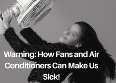 Warning: How Fans and Air Conditioners Can Make Us Sick